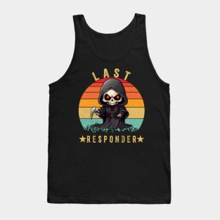 Last responder dark humor Tank Top